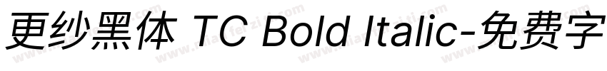 更纱黑体 TC Bold Italic字体转换